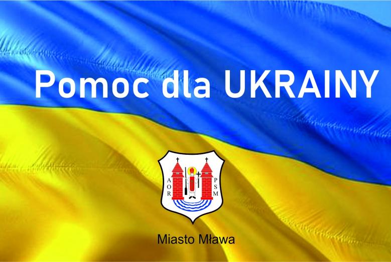 Flaga niebiesko-żółta, herb Mławy, napisy: Pomoc dla UKRAINY, Miasto Mława