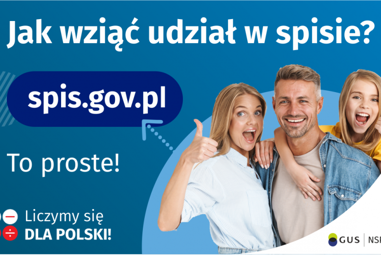 Na górze grafiki jest napis: Jak wziąć udział w spisie? Po lewej stronie grafiki jest napis: spis.gov.pl, poniżej: To proste! Po prawej stronie widać kobietę, mężczyznę i dziecko, którzy entuzjastycznie uśmiechają się i trzymają kciuki w górze. W lewym dolnym rogu grafiki są cztery małe koła ze znakami dodawania, odejmowania, mnożenia i dzielenia, obok nich napis: Liczymy się dla Polski! W prawym dolnym rogu jest logotyp spisu: dwa nachodzące na siebie pionowo koła, GUS, pionowa kreska, NSP 2021. 