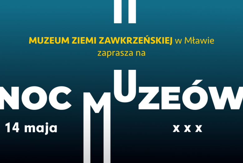 napisy na granatowym tle: MUZEUM ZIEMI ZAWKRZEŃSKIEJ zaprasza na NOC MUZEÓW 14 maja