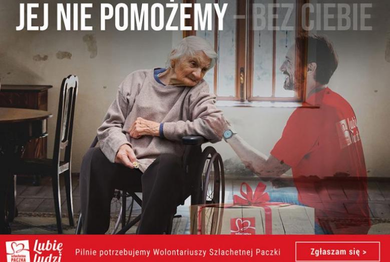 Niepełnosprawna kobieta na wózku i wolontariusz Slachetnej Paczki, napisy: JEJ NIE POMOŻEMY - BEZ CIEBIE, SZLACHETNA PACZKA, LUBIĘ LUDZI, Pilnie potrzebujemy Wolontariuszy Szlachetnej Paczki, Zgłaszam się