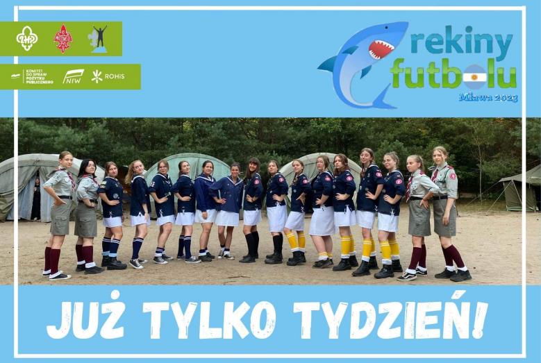 ustawione w rzędzie harcerki, napisy: rekiny futbolu Mława 2023, JUŻ TYLKO TYDZIEŃ!