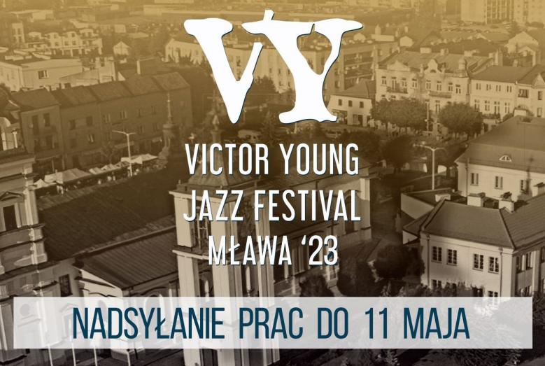 VY VICTOR YOUNG JAZZ FESTIVAL MŁAWA '23 NADSYŁANIE PRAC DO 11 MAJA