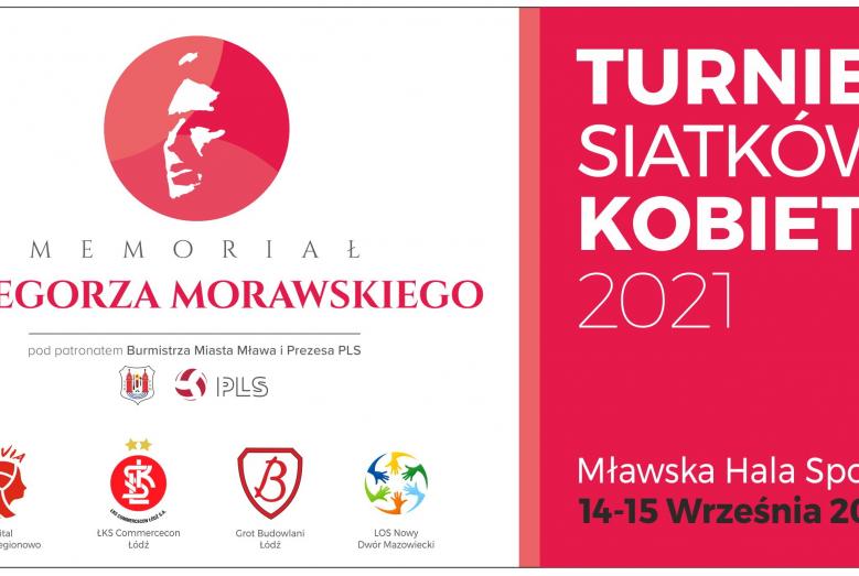 Baner z małym portretem Grzegorza Morawskiego i napisami: MEMORIAŁ GRZEGORZA MORAWSKIEGO, TURNIEJ SIATKÓWKI KOBIET 2021, Mławska Hala Sportowa 14-15 września 2021