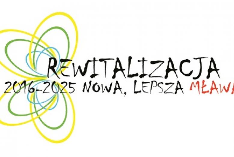 REWITALIZACJA 2016-2025 NOWA, LEPSZA MŁAWA