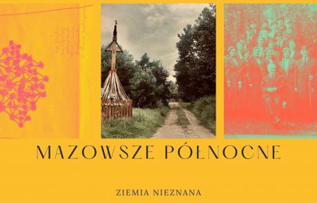 grafika z napisem: MAZOWSZE PÓŁNOCNE ZIEMIA NIEZNANA