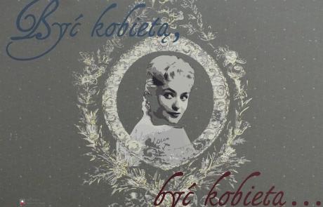 Portret kobiety z napisem: Być kobietą, być kobietą...