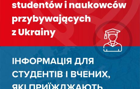 Napis: Informacja dla studentów i naukowców przybywających z Ukrainy