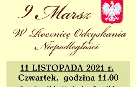 tekst: 9 Marsz W Rocznicę Odzyskania Niepodległości 11 LISTOPADA 2021 r. Czwartek, godzina 11.00 Trasa: Turza Mała - Słomka - Las - Turza Mała; w prawym górnym rogu godło Polski