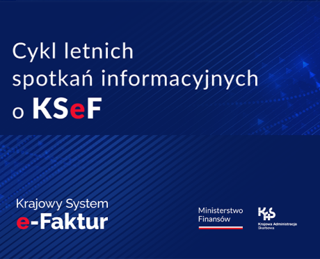 Cykl letnich spotkań informacyjnych o KSeF